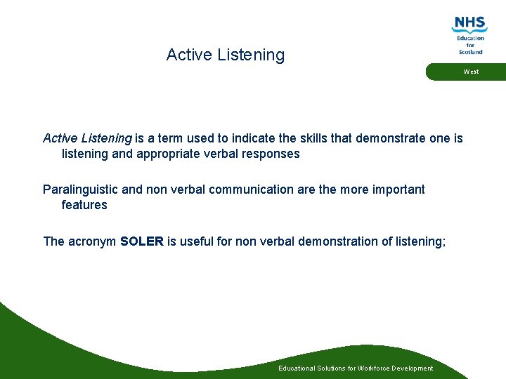 Active Listening West Active Listening is a term used to indicate the skills that Active Listening West Active Listening is a term used to indicate the skills that