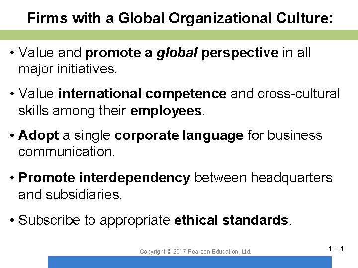Firms with a Global Organizational Culture: • Value and promote a global perspective in