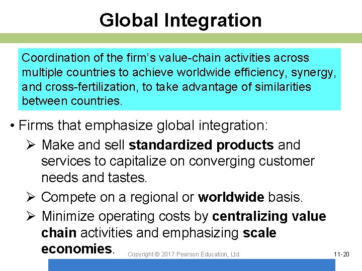 Global Integration Coordination of the firm’s value-chain activities across multiple countries to achieve worldwide