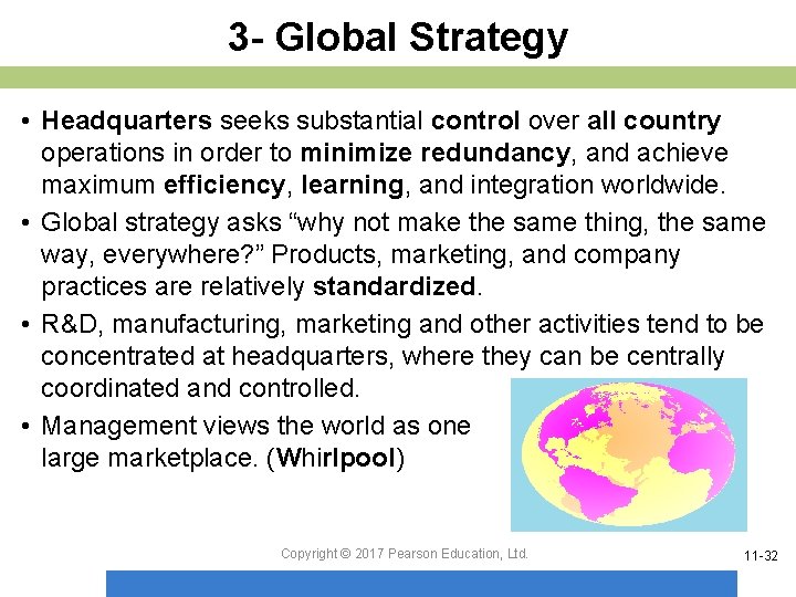 3 - Global Strategy • Headquarters seeks substantial control over all country operations in