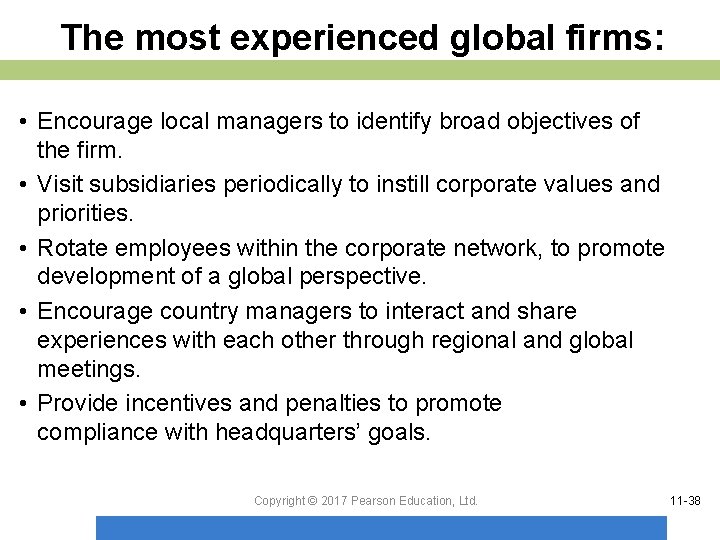 The most experienced global firms: • Encourage local managers to identify broad objectives of