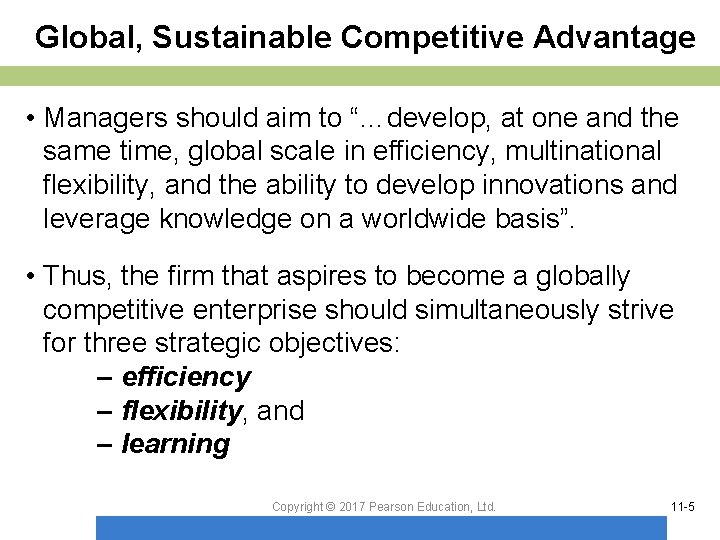 Global, Sustainable Competitive Advantage • Managers should aim to “…develop, at one and the