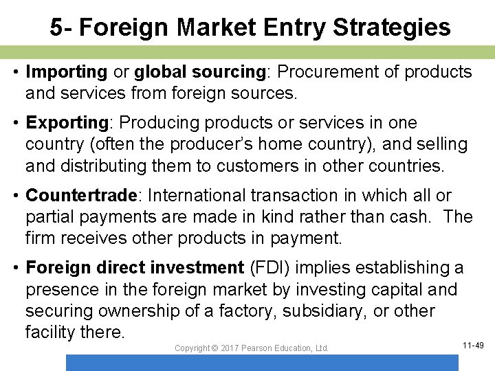 5 - Foreign Market Entry Strategies • Importing or global sourcing: Procurement of products