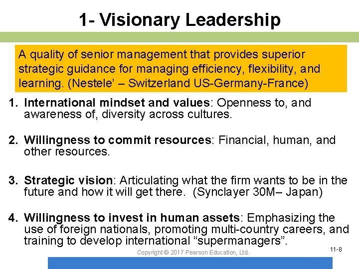1 - Visionary Leadership A quality of senior management that provides superior strategic guidance