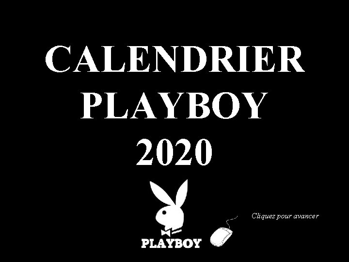 CALENDRIER PLAYBOY 2020 Cliquez pour avancer 