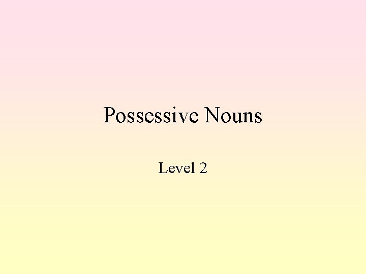 Possessive Nouns Level 2 