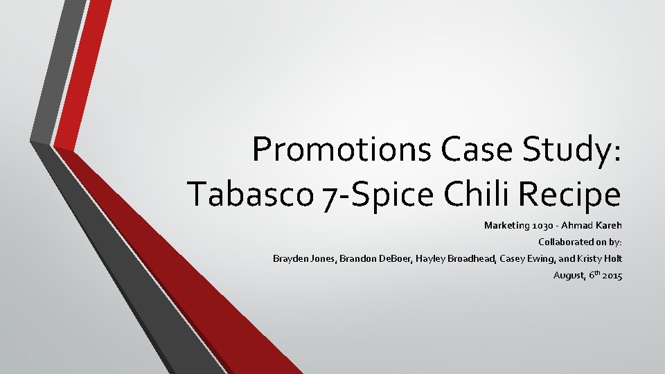 Promotions Case Study: Tabasco 7 -Spice Chili Recipe Marketing 1030 - Ahmad Kareh Collaborated