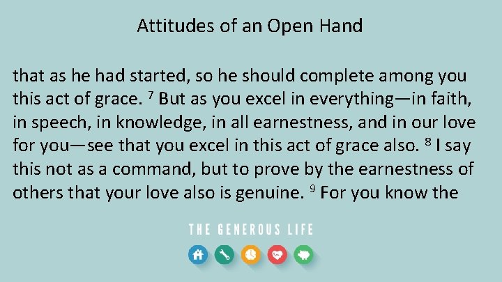 Attitudes of an Open Hand that as he had started, so he should complete