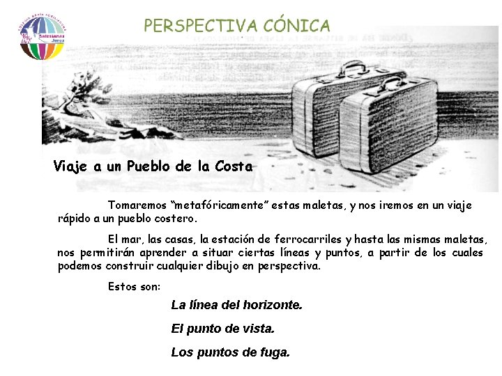 Viaje a un Pueblo de la Costa Tomaremos “metafóricamente” estas maletas, y nos iremos