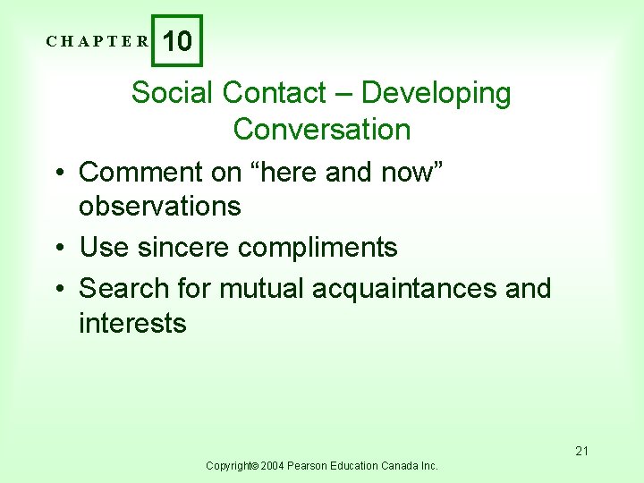 CHAPTER 10 Social Contact – Developing Conversation • Comment on “here and now” observations