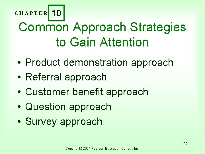 CHAPTER 10 Common Approach Strategies to Gain Attention • • • Product demonstration approach