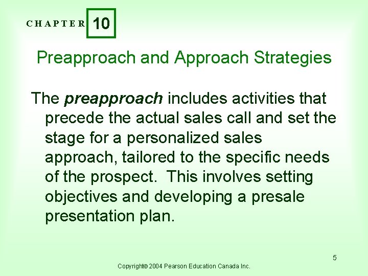 CHAPTER 10 Preapproach and Approach Strategies The preapproach includes activities that precede the actual