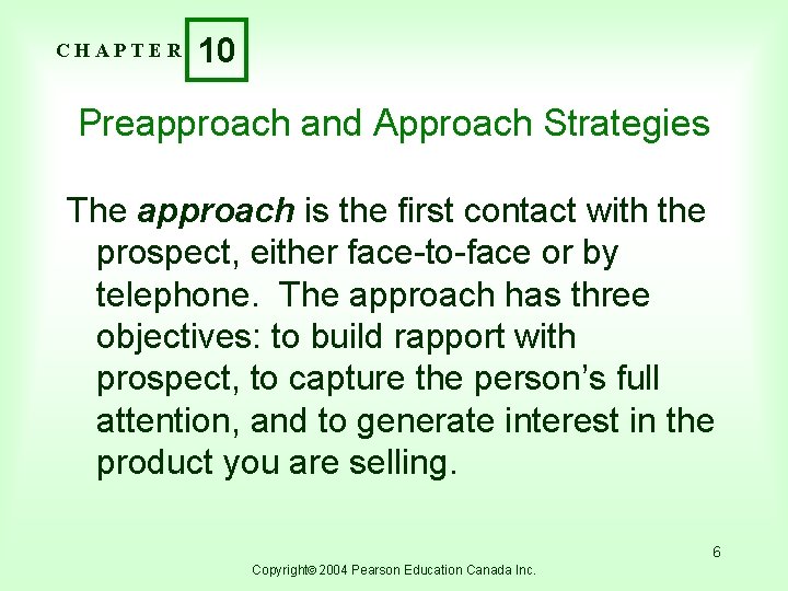CHAPTER 10 Preapproach and Approach Strategies The approach is the first contact with the