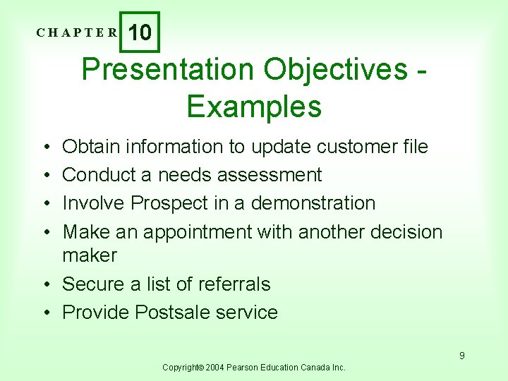 CHAPTER 10 Presentation Objectives Examples • • Obtain information to update customer file Conduct