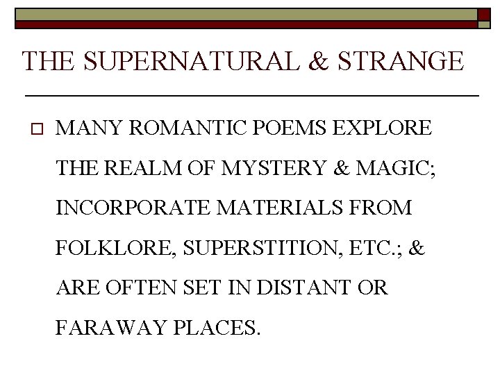 THE SUPERNATURAL & STRANGE o MANY ROMANTIC POEMS EXPLORE THE REALM OF MYSTERY &