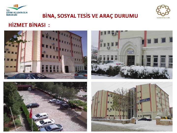 BİNA, SOSYAL TESİS VE ARAÇ DURUMU HİZMET BİNASI : 10 