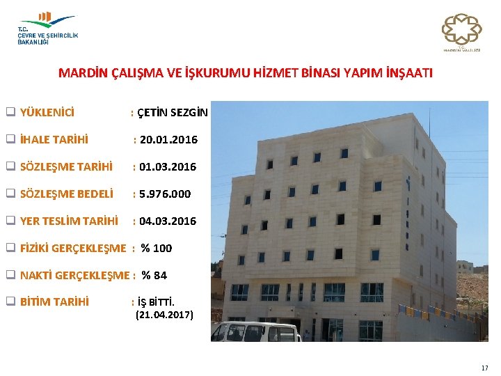 MARDİN ÇALIŞMA VE İŞKURUMU HİZMET BİNASI YAPIM İNŞAATI q YÜKLENİCİ : ÇETİN SEZGİN q