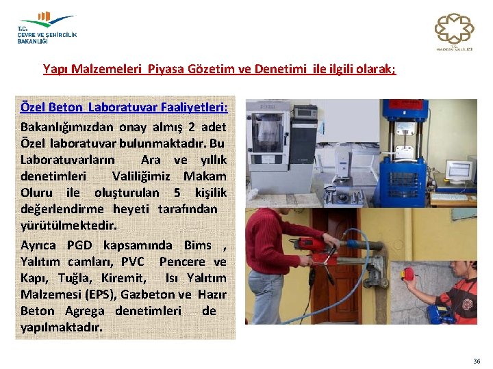 Yapı Malzemeleri Piyasa Gözetim ve Denetimi ile ilgili olarak; Özel Beton Laboratuvar Faaliyetleri: Bakanlığımızdan