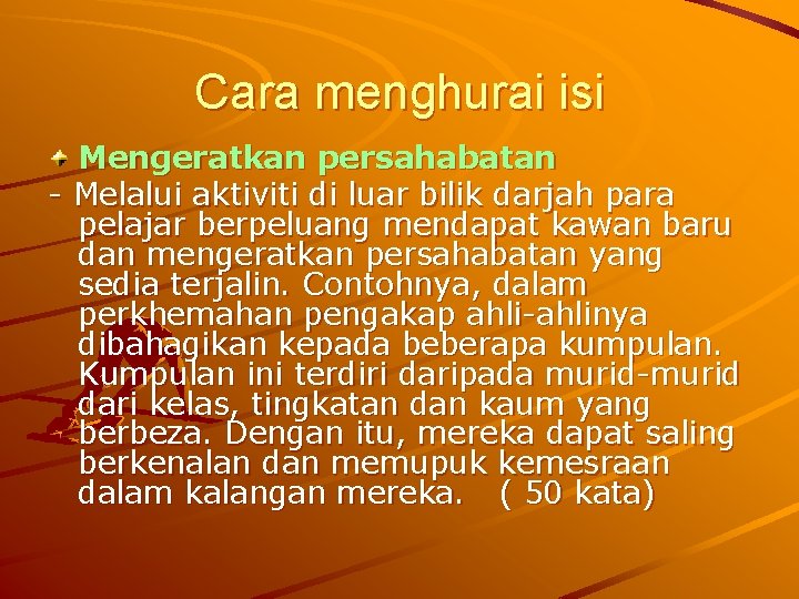 Cara menghurai isi Mengeratkan persahabatan - Melalui aktiviti di luar bilik darjah para pelajar Cara menghurai isi Mengeratkan persahabatan - Melalui aktiviti di luar bilik darjah para pelajar
