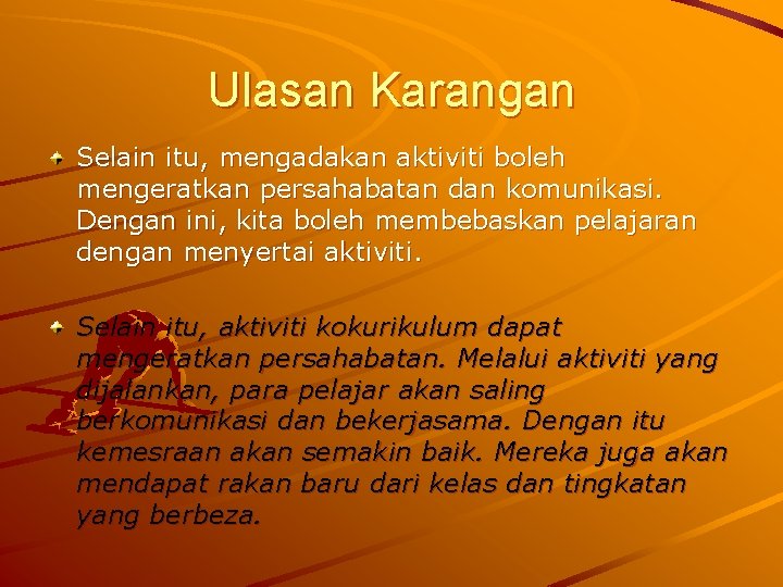 Ulasan Karangan Selain itu, mengadakan aktiviti boleh mengeratkan persahabatan dan komunikasi. Dengan ini, kita Ulasan Karangan Selain itu, mengadakan aktiviti boleh mengeratkan persahabatan dan komunikasi. Dengan ini, kita