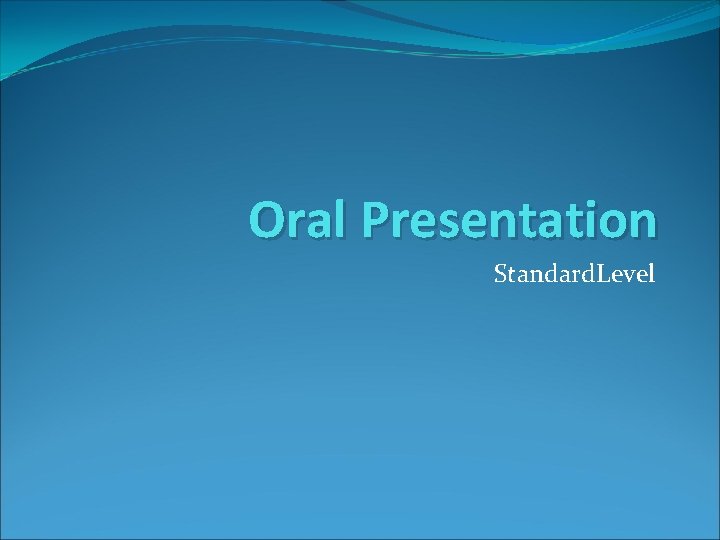 Oral Presentation Standard. Level 