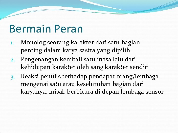 Bermain Peran Monolog seorang karakter dari satu bagian penting dalam karya sastra yang dipilih