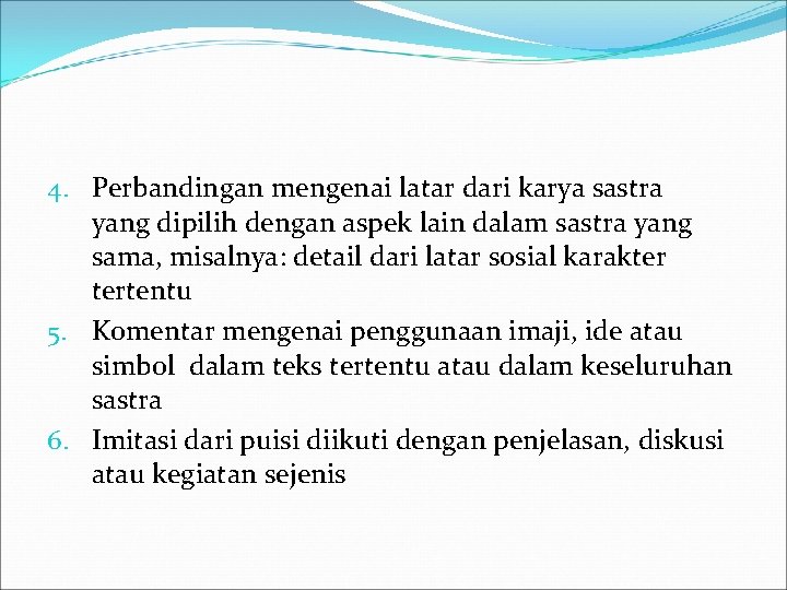 4. Perbandingan mengenai latar dari karya sastra yang dipilih dengan aspek lain dalam sastra