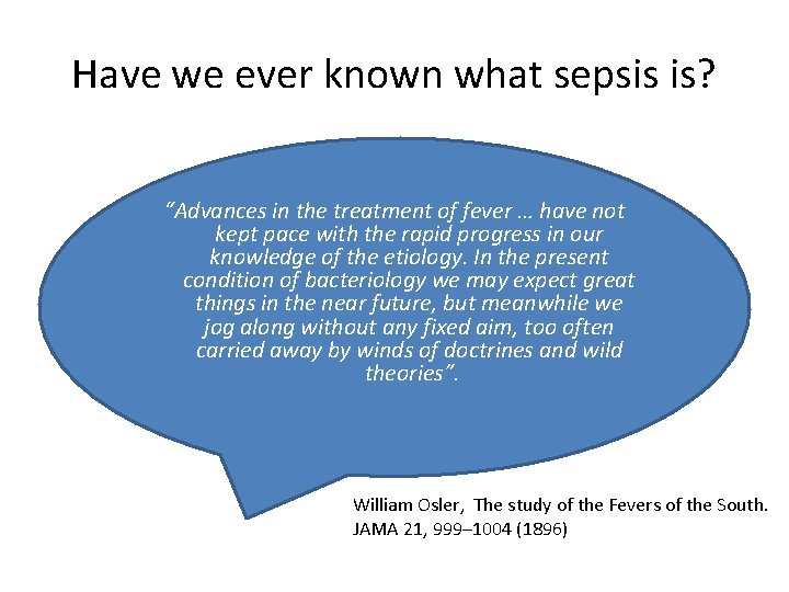 Have we ever known what sepsis is? “Advances in the treatment of fever … Have we ever known what sepsis is? “Advances in the treatment of fever …