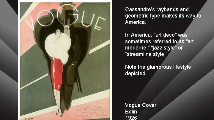 Cassandre’s raybands and geometric type makes its way to America. In America, “art deco”