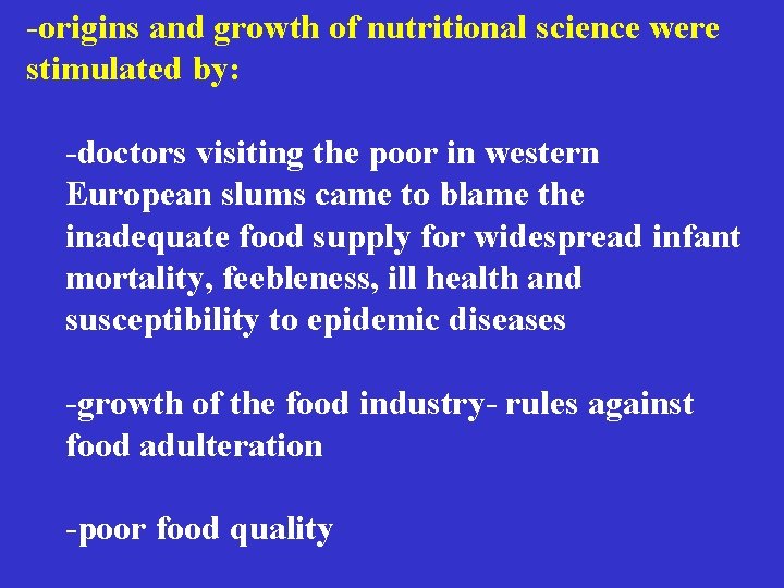 -origins and growth of nutritional science were stimulated by: -doctors visiting the poor in