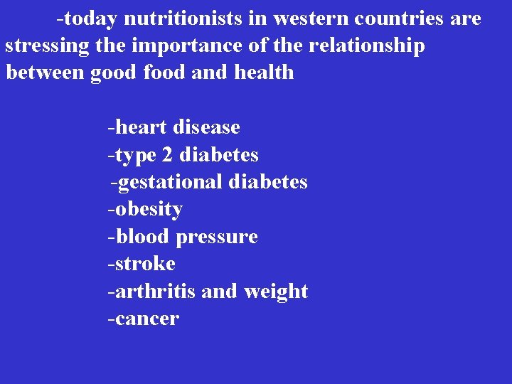  -today nutritionists in western countries are stressing the importance of the relationship between