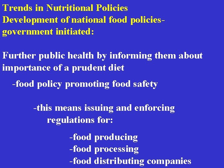 Trends in Nutritional Policies Development of national food policies- government initiated: Further public health