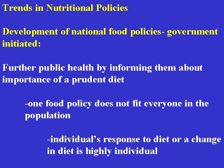 Trends in Nutritional Policies Development of national food policies- government initiated: Further public health