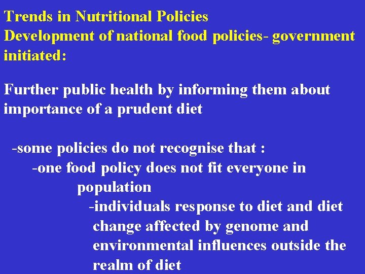 Trends in Nutritional Policies Development of national food policies- government initiated: Further public health