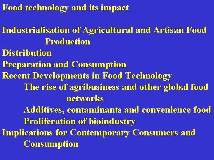 Food technology and its impact Industrialisation of Agricultural and Artisan Food Production Distribution Preparation