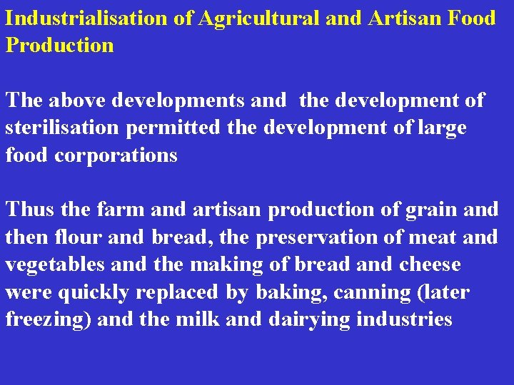 Industrialisation of Agricultural and Artisan Food Production The above developments and the development of