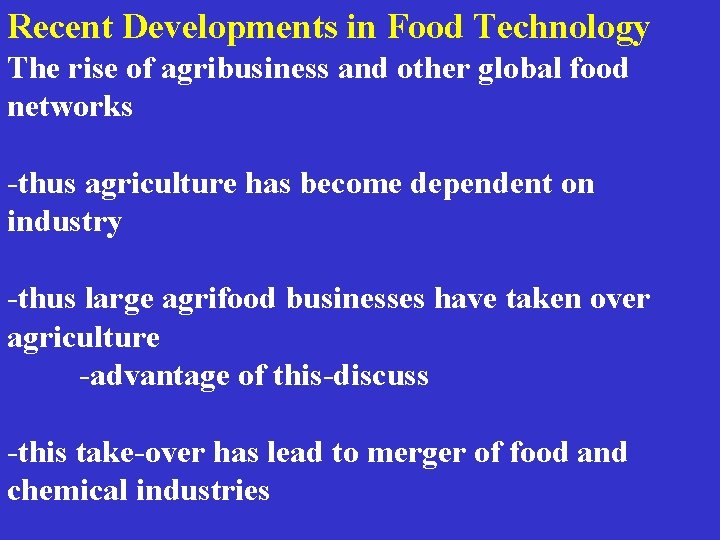 Recent Developments in Food Technology The rise of agribusiness and other global food networks