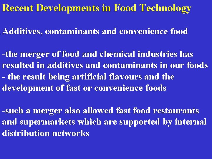 Recent Developments in Food Technology Additives, contaminants and convenience food -the merger of food