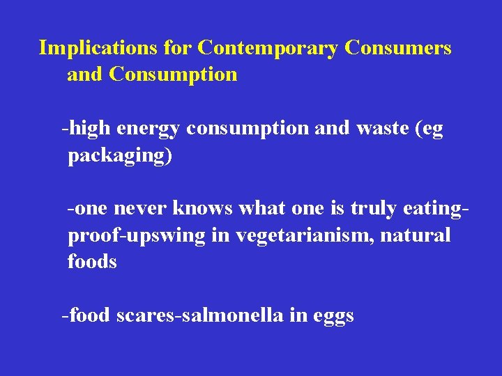  Implications for Contemporary Consumers and Consumption -high energy consumption and waste (eg packaging)