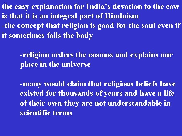 the easy explanation for India’s devotion to the cow is that it is an