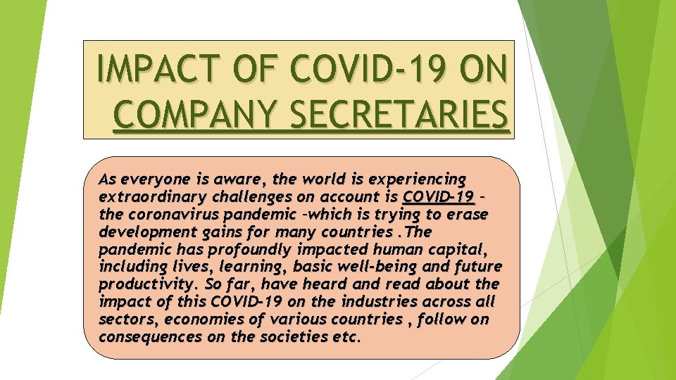 IMPACT OF COVID-19 ON COMPANY SECRETARIES As everyone is aware, the world is experiencing