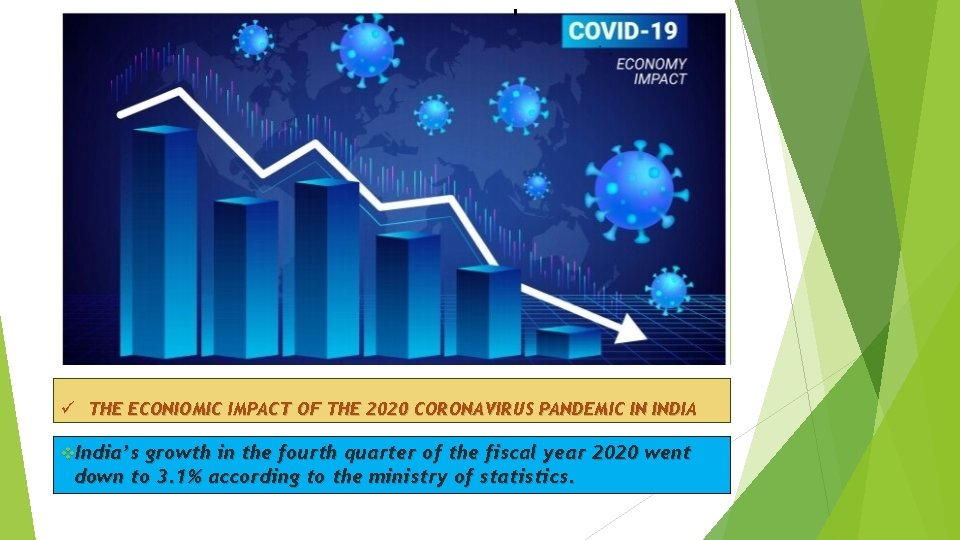 ü THE ECONIOMIC IMPACT OF THE 2020 CORONAVIRUS PANDEMIC IN INDIA v. India’s growth