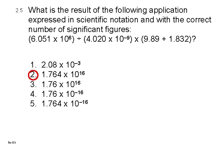 2. 5 What is the result of the following application expressed in scientific notation 2. 5 What is the result of the following application expressed in scientific notation