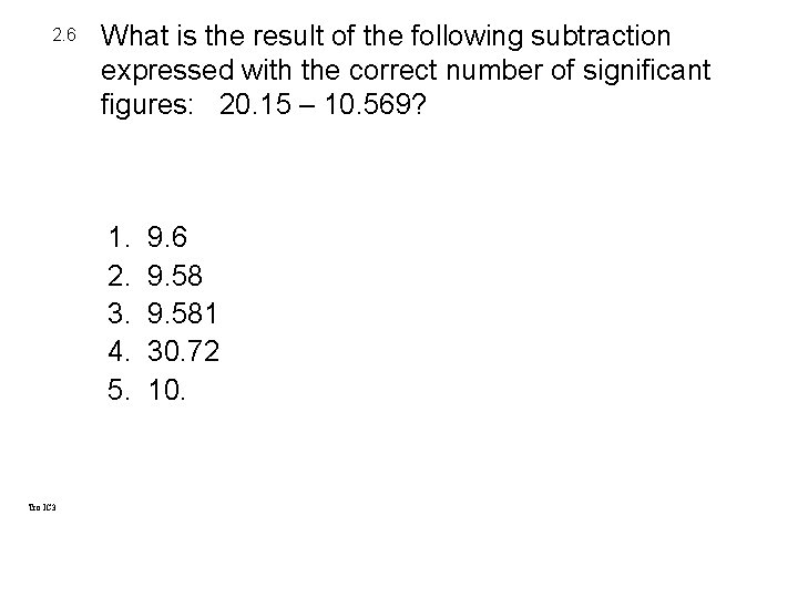 2. 6 What is the result of the following subtraction expressed with the correct 2. 6 What is the result of the following subtraction expressed with the correct