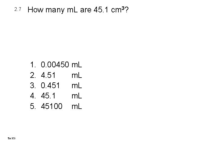 2. 7 How many m. L are 45. 1 cm 3? 1. 2. 3. 2. 7 How many m. L are 45. 1 cm 3? 1. 2. 3.