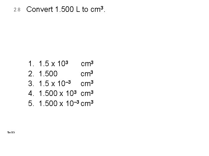 2. 8 Convert 1. 500 L to cm 3. 1. 2. 3. 4. 5. 2. 8 Convert 1. 500 L to cm 3. 1. 2. 3. 4. 5.