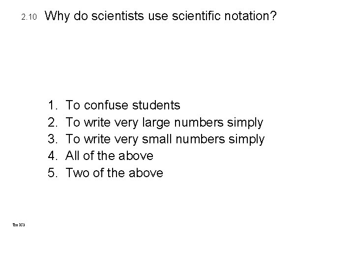 2. 10 Why do scientists use scientific notation? 1. 2. 3. 4. 5. Tro 2. 10 Why do scientists use scientific notation? 1. 2. 3. 4. 5. Tro