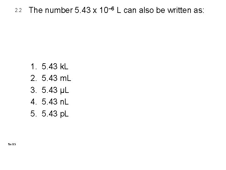 2. 2 The number 5. 43 x 10– 6 L can also be written 2. 2 The number 5. 43 x 10– 6 L can also be written