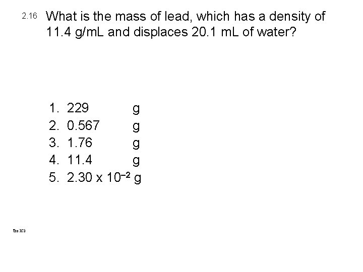 2. 16 What is the mass of lead, which has a density of 11. 2. 16 What is the mass of lead, which has a density of 11.