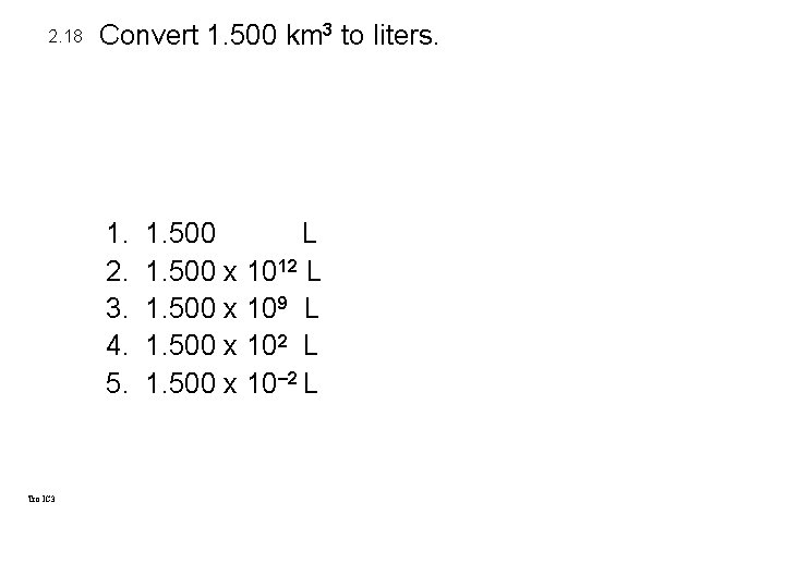 2. 18 Convert 1. 500 km 3 to liters. 1. 2. 3. 4. 5. 2. 18 Convert 1. 500 km 3 to liters. 1. 2. 3. 4. 5.